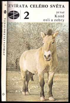 Koně, osli a zebry - Jiří Volf (1977, Státní zemědělské nakladatelství) - ID: 731521