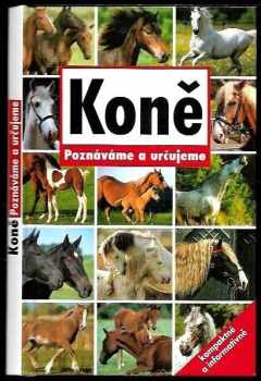 Koně : poznáváme a určujeme