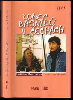 Ladislav Pecháček: Konec básníků v Čechách-