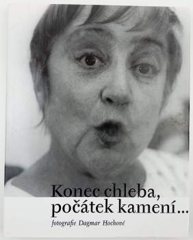 Konec chleba, počátek kamení-
