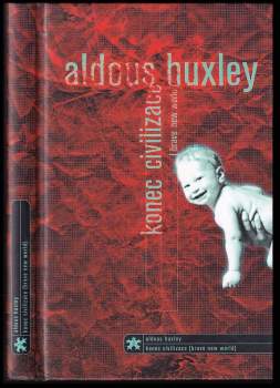 Aldous Huxley: Konec civilizace
