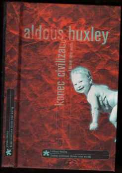 Aldous Huxley: Konec civilizace