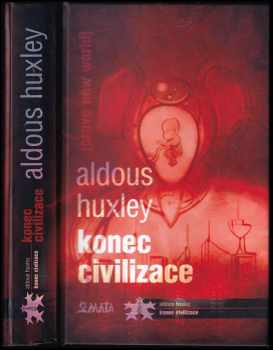 Aldous Huxley: Konec civilizace