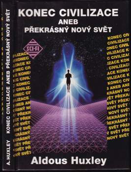 Aldous Huxley: Konec civilizace aneb Překrásný nový svět