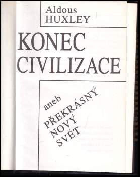 Aldous Huxley: Konec civilizace aneb Překrásný nový svět