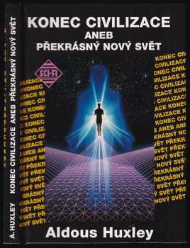 Konec civilizace aneb Překrásný nový svět - Aldous Huxley (1993, Orfeus) - ID: 819617