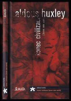 Aldous Huxley: Konec civilizace