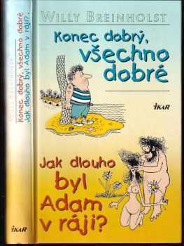 Willy Breinholst: Konec dobrý, všechno dobré : Jak dlouho byl Adam v ráji?