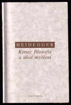Martin Heidegger: Konec filosofie a úkol myšlení