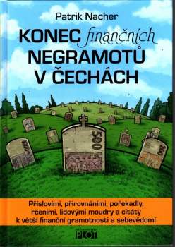 Konec finančních negramotů v Čechách, aneb, Staré pravdy nerezaví