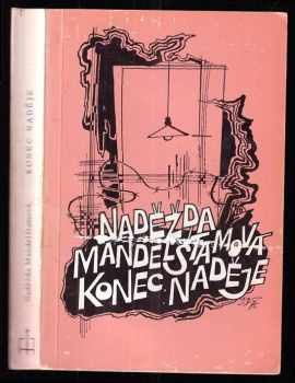 Konec naděje - Nadežda Mandelštam, Nadežda Jakovlevna Mandel‘štam (1975, Index) - ID: 714280