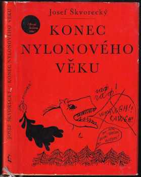 Konec nylonového věku - Josef Škvorecký (1967, Československý spisovatel) - ID: 485522
