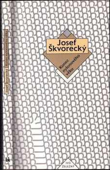 Konec nylonového věku - Josef Škvorecký (1998, Ivo Železný) - ID: 548515