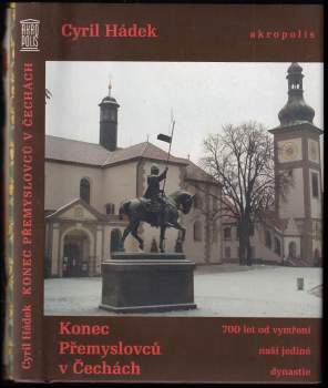 Cyril Hádek: Konec Přemyslovců v Čechách