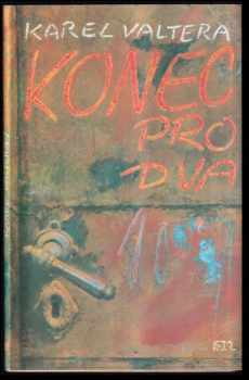 Karel Valtera: Konec pro dva