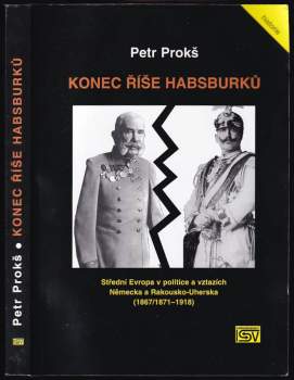 Petr Prokš: Konec říše Habsburků