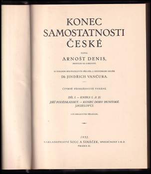 Ernest Denis: Konec samostatnosti české - Díl I., Kniha I. a II + Díl II., Kniha I.-III