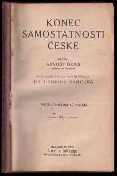 Ernest Denis: Konec samostatnosti české
