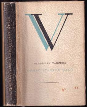 Konec starých časů : román - Vladislav Vančura (1947, Družstevní práce) - ID: 823158