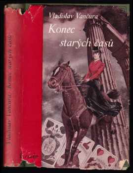 Vladislav Vančura: Konec starých časů - román