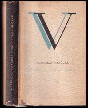 Konec starých časů : román - Vladislav Vančura (1947, Družstevní práce) - ID: 831745