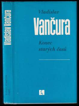 Vladislav Vančura: Konec starých časů