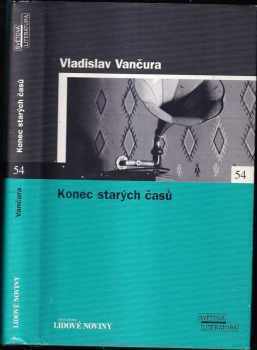 Konec starých časů - Vladislav Vančura (2006, Euromedia Group) - ID: 1046797