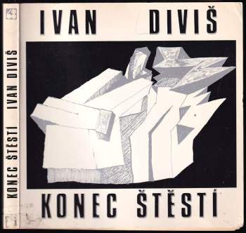 Ivan Diviš: Konec štěstí