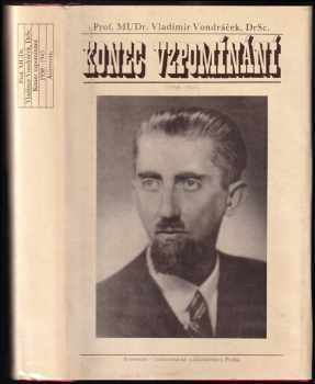 Konec vzpomínání : (1938 - 1945) - Vladimír Vondráček, Jiří Šalamoun (1988, Avicenum) - ID: 474742
