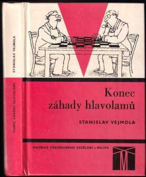 Konec záhady hlavolamů - Stanislav Vejmola (1986, Státní pedagogické nakladatelství) - ID: 592310
