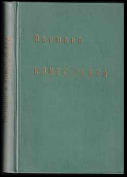 Konec zlata : román - Rudolf Daumann (1941, Toužimský a Moravec) - ID: 463677