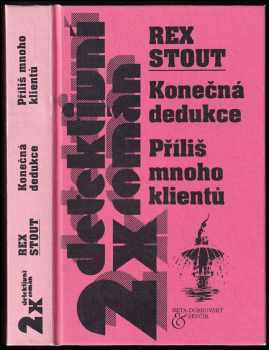 Rex Stout: Konečná dedukce ; Příliš mnoho klientů
