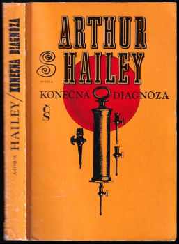 Konečná diagnóza - Arthur Hailey (1976, Československý spisovatel) - ID: 732486
