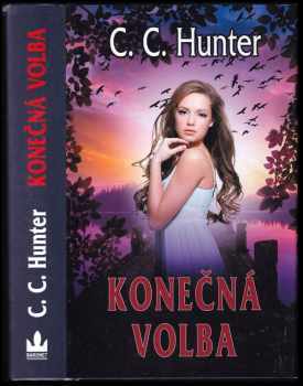 Konečná volba : pátá kniha z cyklu Údolí stínů - C. C Hunter (2013, Baronet)