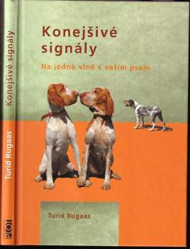 Turid Rugaas: Konejšivé signály, aneb, Na jedné vlně s vaším psem