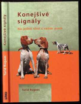 Turid Rugaas: Konejšivé signály, aneb, Na jedné vlně s vaším psem