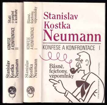 Stanislav Kostka Neumann: Konfese a konfrontace 1. Básně, fejetony, vzpomínky + 2. Stati o umění a kultuře