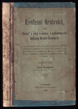 Konfessí Bratrská, aneb, Počet z víry a učení, i náboženství Jednoty Bratří Českých