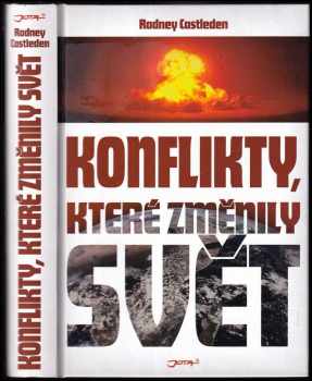 Rodney Castleden: Konflikty, které změnily svět