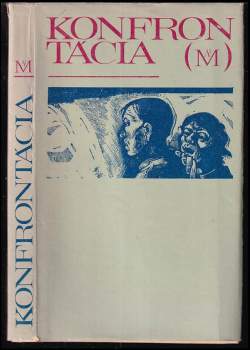 Konfrontácia : Alfonz Bednár, Ladislav Ťažký, Vincent Šikula, Ladislav Novomenský, Gustáv Husák, Peter Karvaš Roman Kaliský, Pavol Števček - Ladislav Novomeský, Ladislav Ťažký, Vincent Šikula, Alfonz Bednár, Gustáv Husák, Peter Karvaš, Roman Kaliský (1968, Smena) - ID: 790311