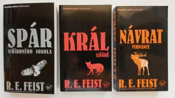 Raymond E Feist: Konkláve stínů: Díl 1- 3 (Spár stříbrného sokola + Král lišáků + Návrat vyhnance)