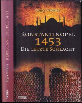 Roger Crowley: Konstantinopel 1453