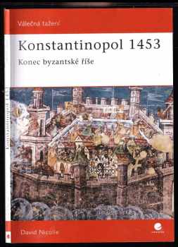 David Nicolle: Konstantinopol 1453 - konec byzantské říše