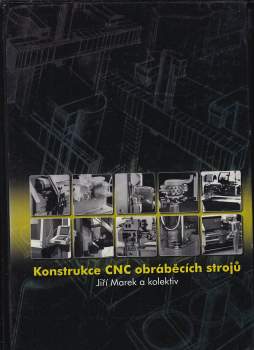 Jiří Marek: Konstrukce CNC obráběcích strojů