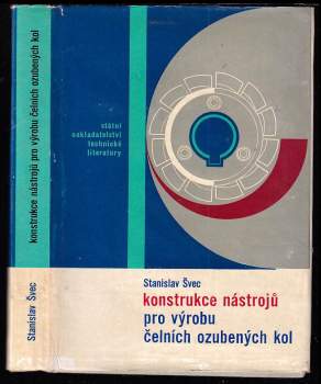 Konstrukce nástrojů pro výrobu čelních ozubených kol - Stanislav Švec (1965, Státní nakladatelství technické literatury) - ID: 779914