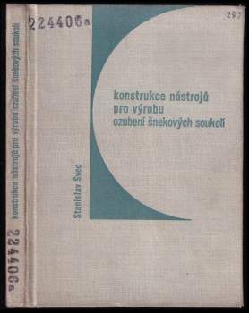 Stanislav Švec: Konstrukce nástrojů pro výrobu ozubení šnekových soukolí