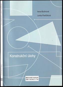 Konstrukční úlohy : učební text pro studenty učitelství matematiky 2. stupně základní školy