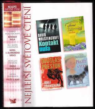Douglas J Preston: Nejlepší světové čtení : Kontakt nula + Hotel U Zlomeného srdce + Údolí Tyranosaura + Přežít s vlky