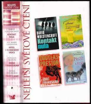 Nejlepší světové čtení : Kontakt nula + Hotel U Zlomeného srdce + Údolí Tyranosaura + Přežít s vlky - Douglas J Preston, David Wolstencroft, Jill Marie Landis, Misha Defonseca (2007, Reader's Digest Výběr) - ID: 772830