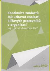 Kontinuita znalostí: jak uchovat znalosti klíčových pracovníků v organizaci